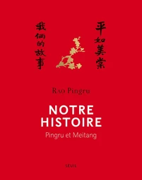 Notre histoire. Pingru et Meitang