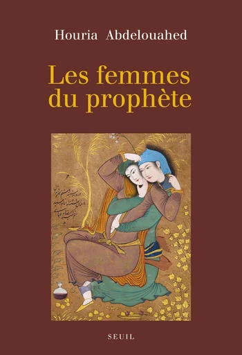 Les Femmes du prophète - Houria Abdelouahed - Editions du Seuil