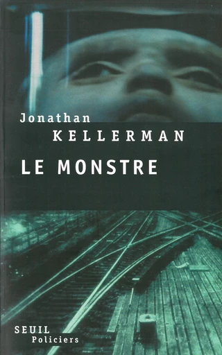 Le Monstre - Jonathan Kellerman - Editions du Seuil