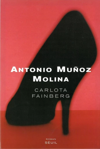 Carlota Fainberg - Antonio Muñoz Molina - Editions du Seuil