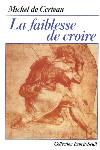 La Faiblesse de croire - Michel de Certeau - Editions du Seuil