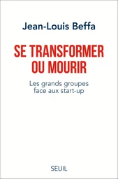 Se transformer ou mourir. Les grands groupes face aux start-up