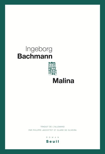 Malina - Ingeborg Bachmann - Editions du Seuil