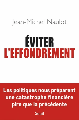 Eviter l'effondrement - Jean-Michel Naulot - Editions du Seuil