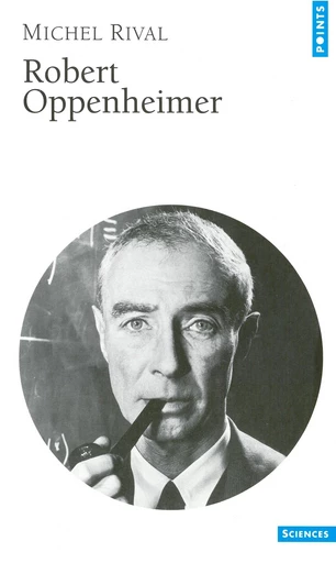 Robert Oppenheimer - Michel Rival - Editions du Seuil