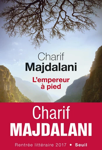 L'Empereur à pied - Charif Majdalani - Editions du Seuil