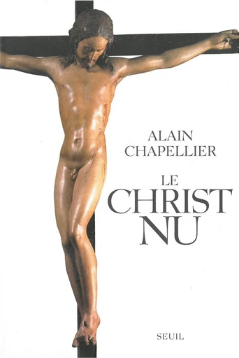 Le Christ nu - Alain Chapellier - Editions du Seuil