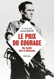 Le prix du courage - Une famille dans la résistance