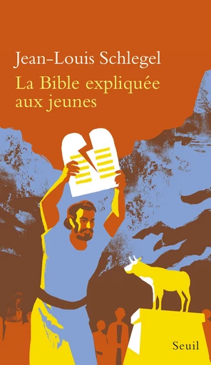 La Bible expliquée aux jeunes - Jean-Louis Schlegel - Editions du Seuil