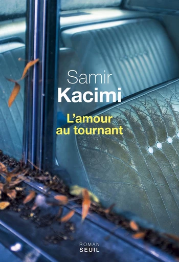 L'amour au tournant - Samir Kacimi - Editions du Seuil