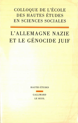 L'Allemagne nazie et le Génocide juif -  Edit. ecole htes etu - Editions du Seuil