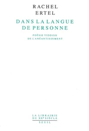 Dans la langue de personne. Poésie yiddish de l'anéantissement