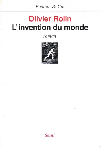 L'Invention du monde - Olivier Rolin - Editions du Seuil