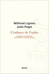 L'Enfance de l'ordre - Comment les enfants perçoivent le monde social