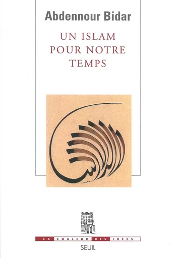 Un islam pour notre temps - Abdennour Bidar - Editions du Seuil