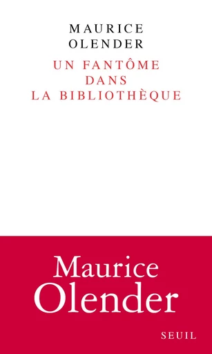 Un fantôme dans la bibliothèque - Maurice Olender - Editions du Seuil