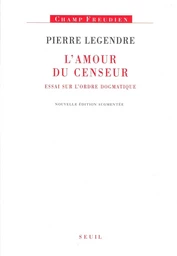 L'amour du censeur - Essai sur l'ordre dogmatique