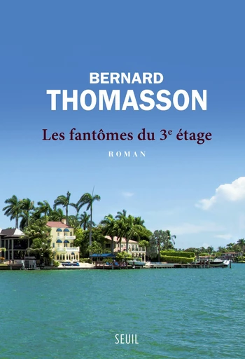 Les fantômes du troisième étage - Bernard Thomasson - Editions du Seuil