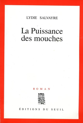 La Puissance des mouches - Lydie Salvayre - Editions du Seuil