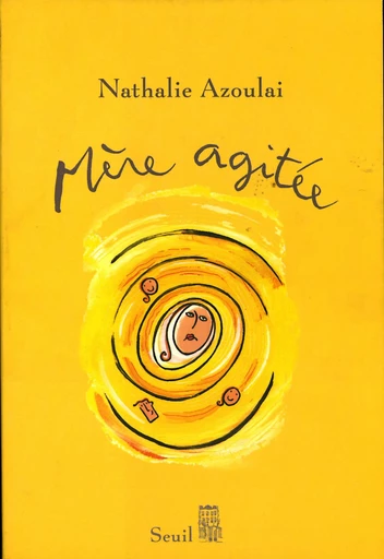 Mère agitée - Nathalie Azoulai - Editions du Seuil