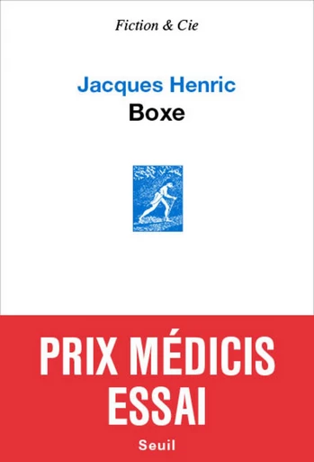 Boxe - Prix Médicis essai 2016 - Jacques Henric - Seuil