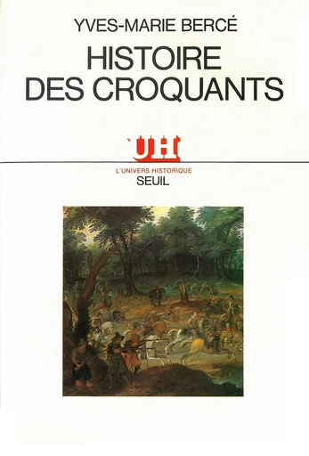 Histoire des Croquants - Yves-Marie Bercé - Editions du Seuil