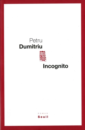 Incognito - Petru Dumitriu - Editions du Seuil