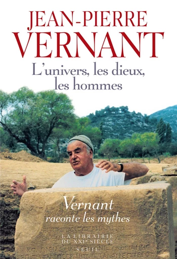 L'Univers, les Dieux, les Hommes. Récits grecs des origines - Jean-Pierre Vernant - Editions du Seuil