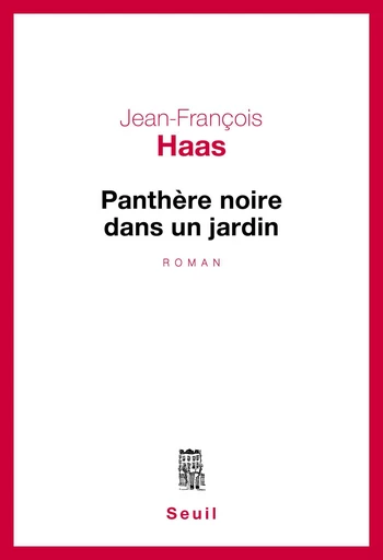 Panthère noire dans un jardin - Jean-François Haas - Editions du Seuil