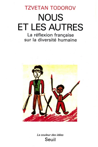 Nous et les Autres. La réflexion française sur la - Tzvetan Todorov - Editions du Seuil