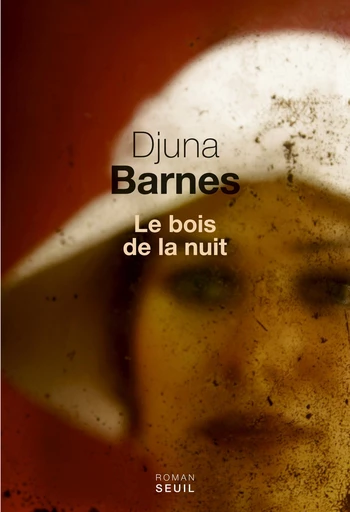 Le Bois de la nuit - Djuna Barnes - Editions du Seuil