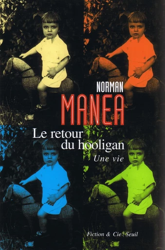 Le Retour du hooligan. Une vie - Prix Médicis étranger 2006 - Norman Manea - Editions du Seuil