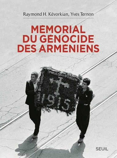 Mémorial du génocide des Arméniens - Raymond Kévorkian - Editions du Seuil