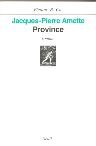 Province - Jacques-Pierre Amette - Editions du Seuil