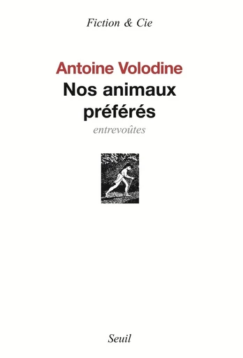 Nos animaux préférés - Antoine Volodine - Editions du Seuil