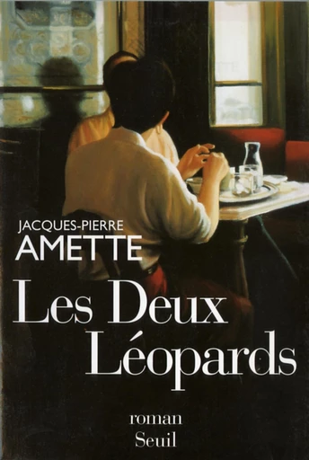 Les Deux Léopards - Jacques-Pierre Amette - Editions du Seuil