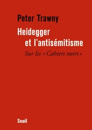 Heidegger et l'antisémitisme. Sur les "Cahiers noirs"