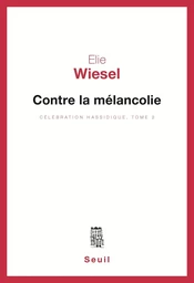 Contre la mélancolie, Célébration hassidique, t.2