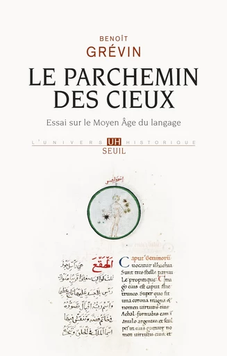 Le Parchemin des cieux. Essai sur le Moyen Age du langage - Benoît Grévin - Editions du Seuil