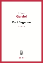 Fort Saganne - Grand prix du roman de l'Académie française 1980