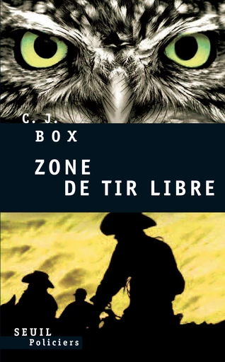 Zone de tir libre - C. J. Box - Editions du Seuil