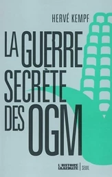 La Guerre secrète des OGM