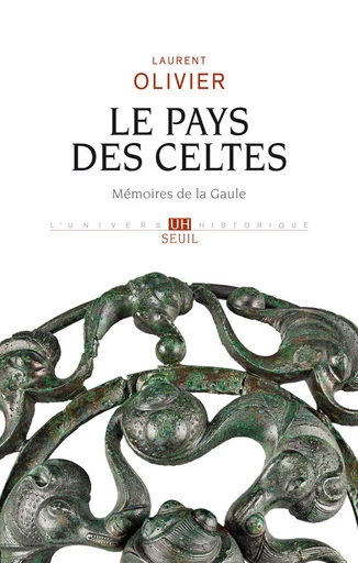 Le pays des Celtes - Mémoires de la Gaule - Laurent Olivier - Editions du Seuil