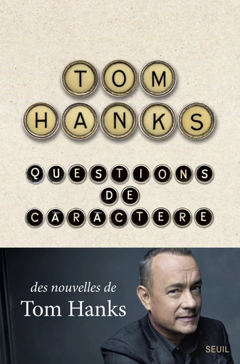 Questions de caractère - Tom Hanks - Editions du Seuil