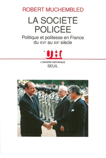 La société policée - Politique et politesse en France du XVIe au XXe siècle - Robert Muchembled - Editions du Seuil