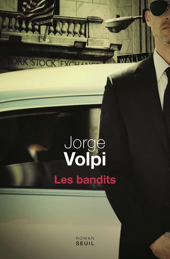 Les Bandits - Jorge Volpi - Editions du Seuil