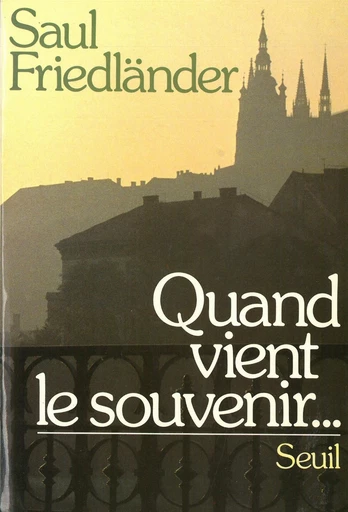 Quand vient le souvenir... - Saül Friedländer - Editions du Seuil