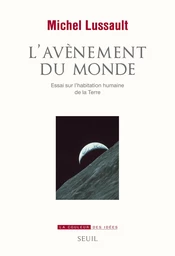 L'Avènement du Monde. Essai sur l'habitation humaine de la Terre