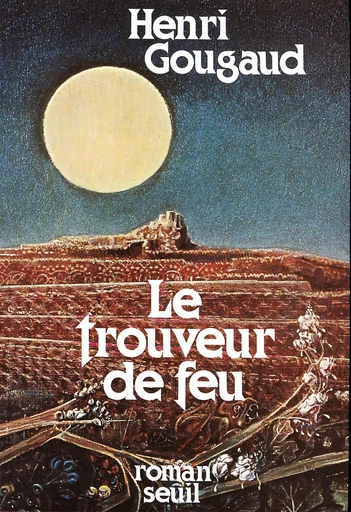 Le Trouveur de feu - Henri Gougaud - Editions du Seuil