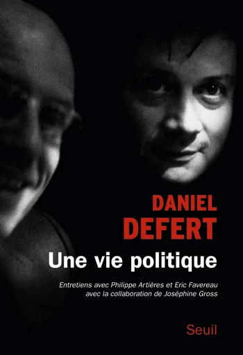 Une vie politique. Entretiens avec Philippe Artières et Éric Favereau - Daniel Defert - Editions du Seuil